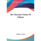 The Cherokee Nation Of Indians - Paperback