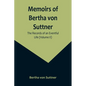 Memoirs of Bertha von Suttner: The Records of an Eventful Life (Volume II) - Paperback