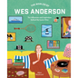 The Worlds of Wes Anderson: The Influences and Inspiration Behind the Iconic Films - Hardcover