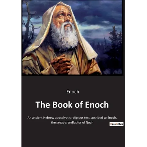 The Book of Enoch: An ancient Hebrew apocalyptic religious text, ascribed to Enoch, the great-grandfather of Noah - Paperback