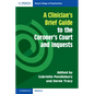 A Clinician's Brief Guide to the Coroner's Court and Inquests - Paperback
