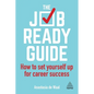 The Job-Ready Guide: How to Set Yourself Up for Career Success - Hardcover