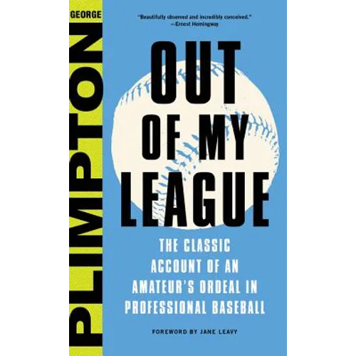 Out of My League: The Classic Account of an Amateur's Ordeal in Professional Baseball - Hardcover