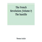 The French revolution (Volume I) The bastille - Paperback