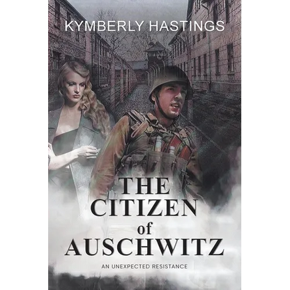 The Citizen of Auschwitz: An Unexpected Resistance - Paperback