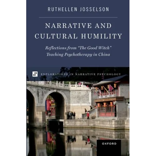 Narrative and Cultural Humility: Reflections from the Good Witch Teaching Psychotherapy in China - Paperback