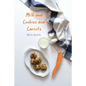 Milk and Cookies and Carrots - Paperback