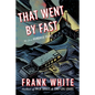 That Went by Fast: My First Hundred Years - Hardcover