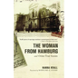 The Woman from Hamburg: and Other True Stories - Paperback