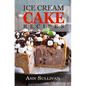 Ice Cream Cake Recipes - Paperback