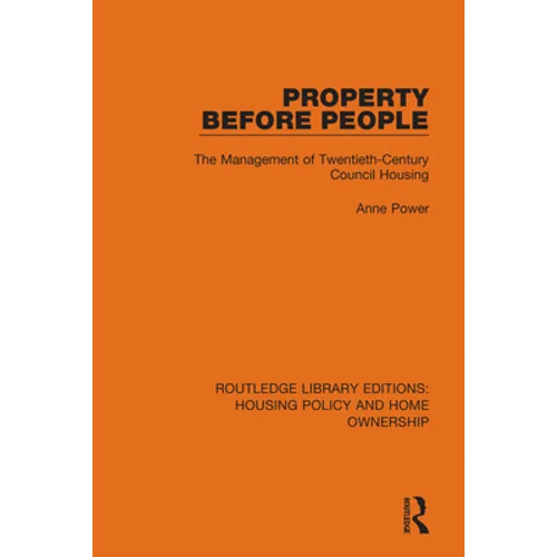 Property Before People: The Management of Twentieth-Century Council Housing - Paperback