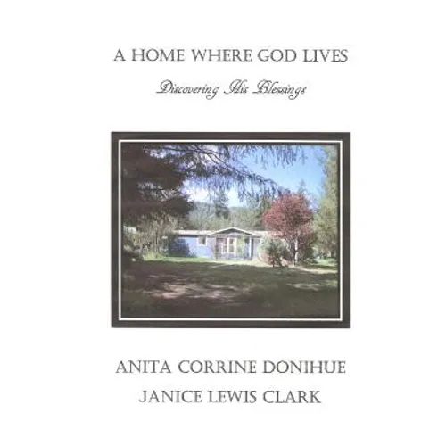 A Home Where God Lives: Discovering His Blessings - Paperback