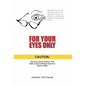 For Your Eyes Only: Caution: Warning Female Readers! This Book Is Only for Women Forty-Five Years or Older - Paperback