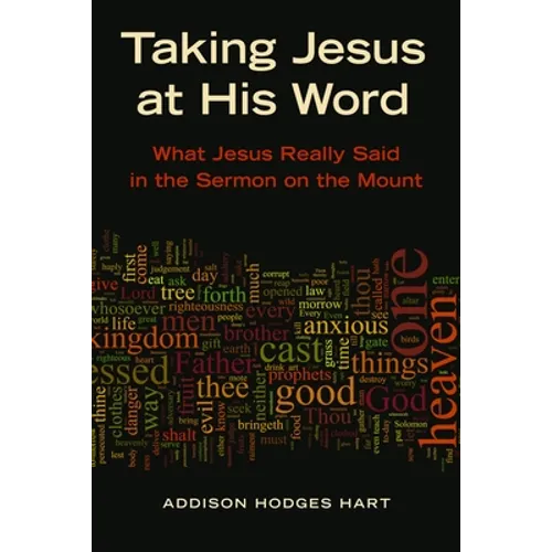 Taking Jesus at His Word: What Jesus Really Said in the Sermon on the Mount - Paperback