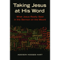 Taking Jesus at His Word: What Jesus Really Said in the Sermon on the Mount - Paperback