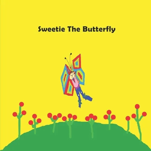 Sweetie The Butterfly: children's books, kids books, toddlers book ages 1-10, fun, easy reading, colorful pages, butterfly book, educational - Paperback