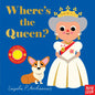 Where's the Queen?: (An Interactive, Sensory Lift-The-Flap Book with Felt Flaps and a Mirror for Babies & Toddlers. Queen Elizabeth's Royal Friends In - Board Book