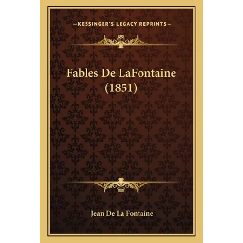 Fables De LaFontaine (1851) - Paperback