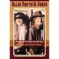 Alias Smith & Jones: The Story of Two Pretty Good Bad Men - Paperback