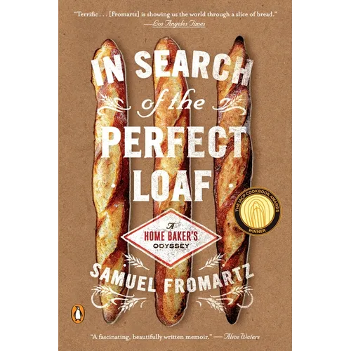In Search of the Perfect Loaf: A Home Baker's Odyssey - Paperback