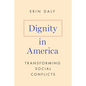 Dignity in America: Transforming Social Conflicts - Hardcover