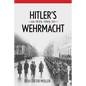 Hitler's Wehrmacht, 1935-1945 - Hardcover