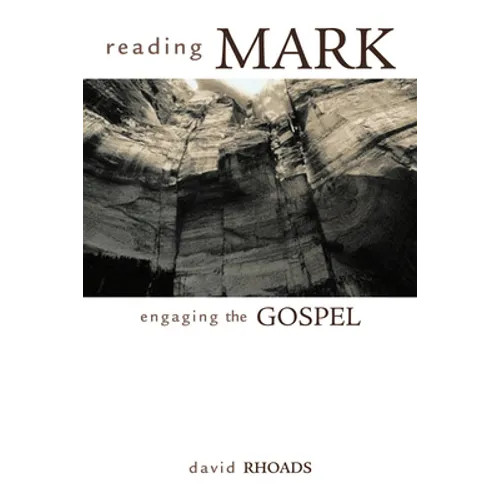 Reading Mark: Engaging the Gospel - Paperback