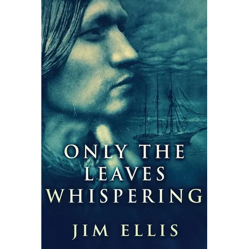 Only The Leaves Whispering - Paperback