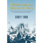 Where the Sea Breaks Its Back: The Epic Story of the Early Naturalist Georg Steller and the Russian Exploration of Alaska - Paperback