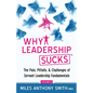 Why Leadership Sucks(TM) Volume 2: The Pain, Pitfalls, and Challenges of Servant Leadership Fundamentals - Paperback
