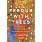 Feed Us with Trees: Nuts and the Future of Food - Paperback