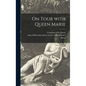 On Tour With Queen Marie - Hardcover