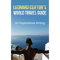 Leonard Clifton's World Travel Guide for Inspirational Writing - Hardcover
