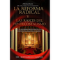 La reforma radical y las raices del pentecostalismo: De la reforma protestante a la pentecostalidad de la iglesia - Paperback