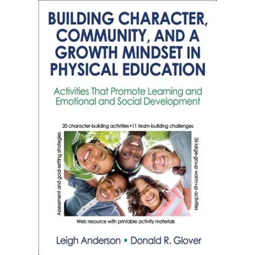 Building Character, Community, and a Growth Mindset in Physical Education: Activities That Promote Learning and Emotional and Social Development - Paperback