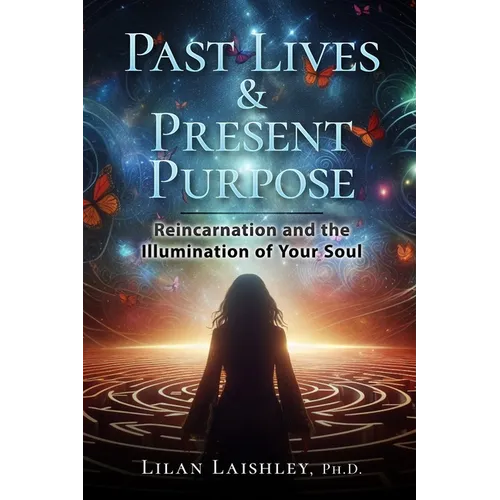 Past Lives & Present Purpose - Paperback