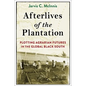 Afterlives of the Plantation: Plotting Agrarian Futures in the Global Black South - Paperback