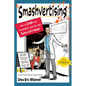 Smashvertising: How to Crush Your Competition with Ads That Buyers Can't Resist - Paperback