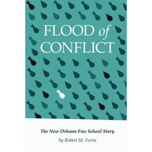 Flood of Conflict: The Story of the New Orleans Free School - Paperback