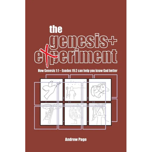 The Genesis+ Experiment: How Genesis 1:1 - Exodus 19:2 can help you know God better:: How the Book of Acts can help you follow Jesus better - Paperback