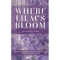 Where Lilacs Bloom: Is Speaking Out Against the Government Treason or Patriotic? - Paperback