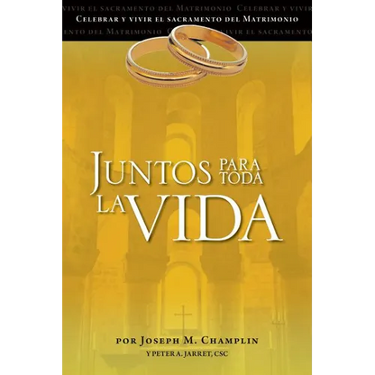 Juntos Para Toda La Vida: Una Preparacion Para La Celebracion del Matrimonio - Paperback