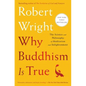 Why Buddhism Is True: The Science and Philosophy of Meditation and Enlightenment - Paperback