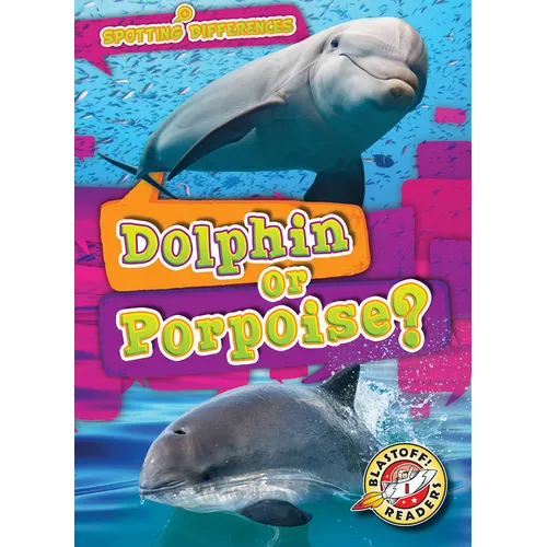 Dolphin or Porpoise? - Library Binding