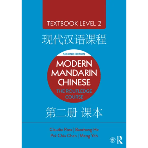 Modern Mandarin Chinese: The Routledge Course Textbook Level 2 - Paperback