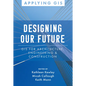 Designing Our Future: GIS for Architecture, Engineering & Construction - Paperback
