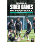 Small Sided Games in Football: 57 training activities - Paperback