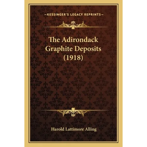 The Adirondack Graphite Deposits (1918) - Paperback