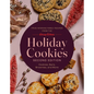 Holiday Cookies: Prize-Winning Family Recipes from the Chicago Tribune for Cookies, Bars, Brownies and More - Hardcover