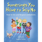 Sometimes You Have to Say No: How to Set and Respect Limitations - Hardcover